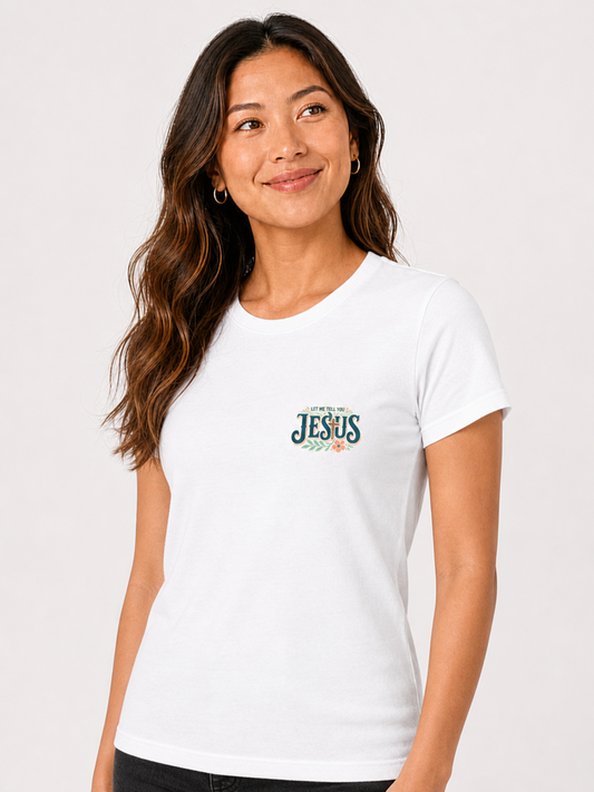 Let Me Tell You About My Jesus – T-shirt de Manga Curta | Caminho Collection | Sheepfy