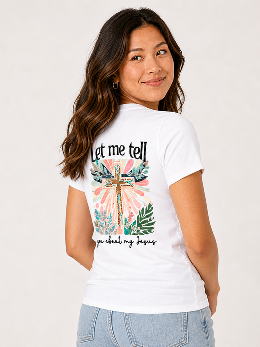 Let Me Tell You About My Jesus – T-shirt de Manga Curta | Caminho Collection | Sheepfy