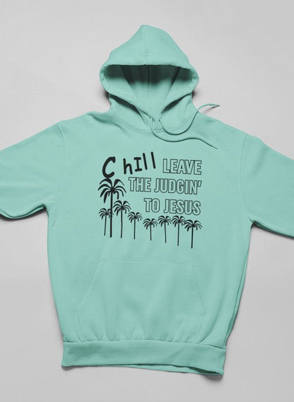 Moletom com capuz - Chill Leave The Judgin' To Jesus - Sheepfy