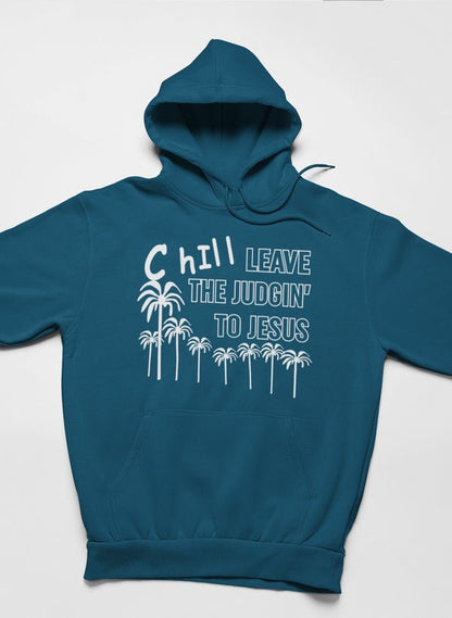 Moletom com capuz - Chill Leave The Judgin' To Jesus - Sheepfy