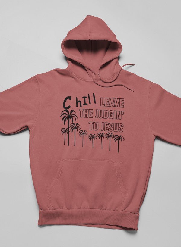 Moletom com capuz - Chill Leave The Judgin' To Jesus - Sheepfy
