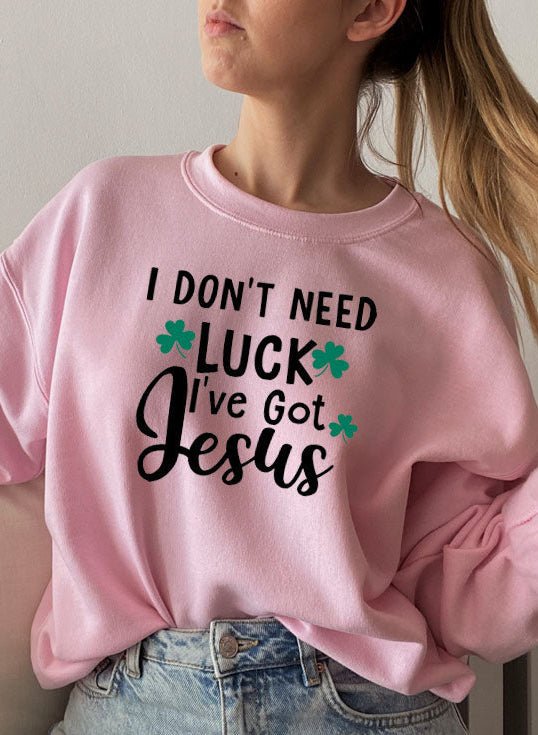 Moletom - I Dont Need Luck Ive Got Jesus - Sheepfy