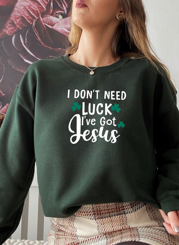 Moletom - I Dont Need Luck Ive Got Jesus - Sheepfy