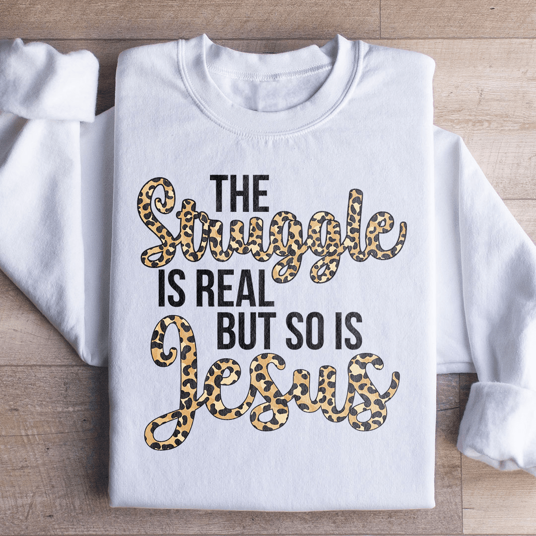 Moletom - The Struggle Is Real But So Is Jesus - Sheepfy