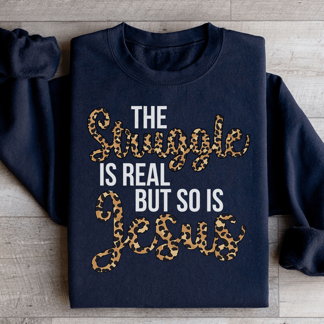 Moletom - The Struggle Is Real But So Is Jesus - Sheepfy