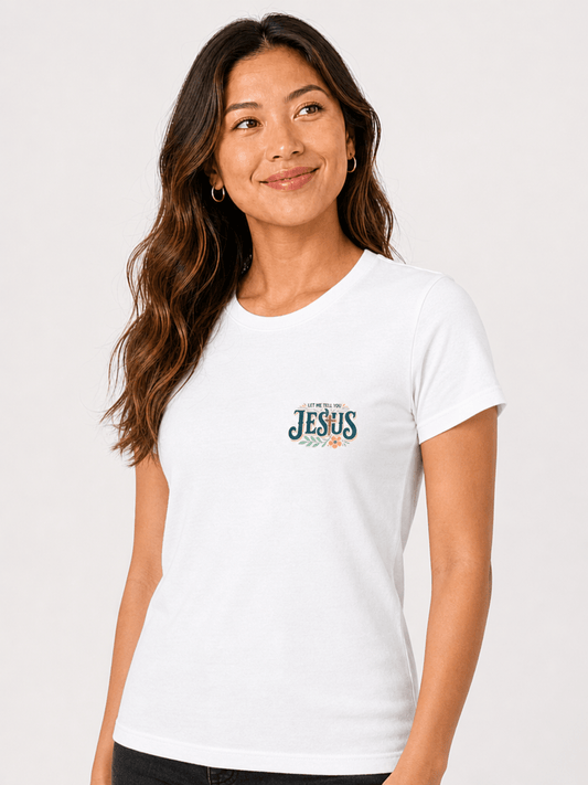 T-shirt Cristã Mulher – Let Me Tell You About My Jesus - Sheepfy
